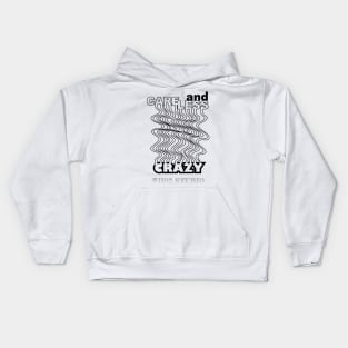 Careless and Crazy Kids Hoodie